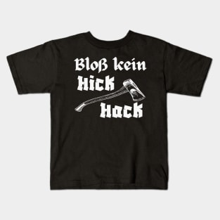 Bloß Kein Hickhack Holzhacker Axt Holzfäller Kids T-Shirt